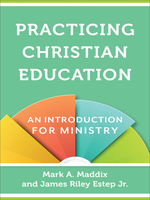Title details for Practicing Christian Education by Mark A. Maddix - Available